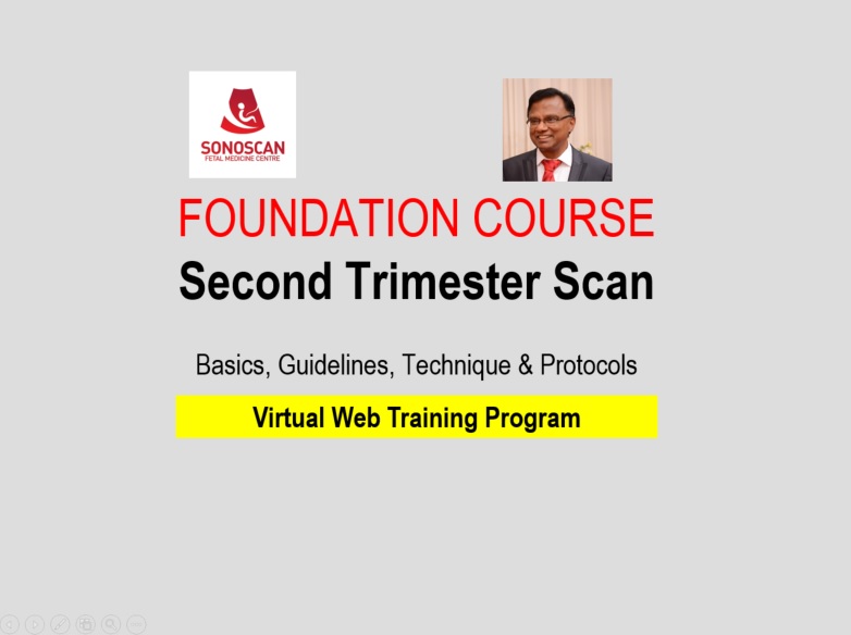 Foundation Course - Second Trimester Anomaly Scan - Basics, Guideline, Technique & Protocols